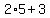 2%2A5+%2B+3