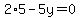 2%2A5-5y=0
