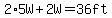 2%2A5W%2B2W=36ft