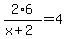2%2A6%2F%28x%2B2%29=4