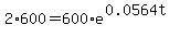 2%2A600+=+600%2Ae%5E%280.0564t%29