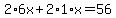2%2A6x%2B2%2A1%2Ax=56