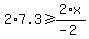 2%2A7.3+%3E=2%2A+x%2F%28-2%29