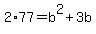 2%2A77=b%5E2%2B3b