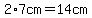 2%2A7cm=14cm