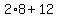 2%2A8+%2B+12