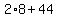 2%2A8+%2B+44