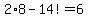 2%2A8-14%21=6