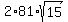 2%2A81%2Asqrt%2815%29
