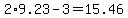 2%2A9.23+-+3+=+15.46