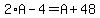 2%2AA-4+=+A%2B48