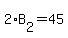 2%2AB%5B2%5D=45