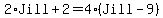 2%2AJill%2B2=4%2A%28Jill-9%29