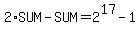 2%2ASUM-SUM=2%5E17-1