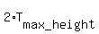 2%2AT%5Bmax_height%5D