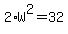 2%2AW%5E2=32