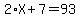 2%2AX+%2B+7+=+93