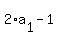 2%2Aa%5B1%5D+-+1