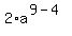 2%2Aa%5E%289-4%29