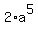 2%2Aa%5E5