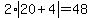 2%2Aabs%2820%2B4%29=48