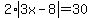 2%2Aabs%283x-8%29=30