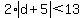 2%2Aabs%28d%2B5%29+%3C+13