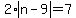 2%2Aabs%28n-9%29=7