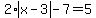 2%2Aabs%28x-3%29-7+=+5