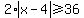 2%2Aabs%28x-4%29%3E=36