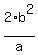2%2Ab%5E2%2Fa
