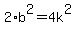 2%2Ab%5E2=+4k%5E2