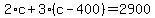 2%2Ac%2B3%28c-400%29=2900