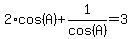 2%2Acos%28A%29%2B1%2Fcos%28A%29=3