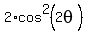 2%2Acos%5E2%282theta%29