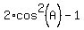 2%2Acos%5E2%28A%29+-+1