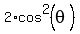 2%2Acos%5E2%28theta%29