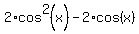 2%2Acos%5E2%28x%29+-+2%2Acos%28x%29