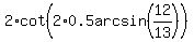 2%2Acot%282%2A0.5arcsin%2812%2F13%29%29