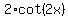 2%2Acot%282x%29