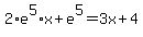 2%2Ae%5E5%2Ax%2Be%5E5+=+3x%2B4
