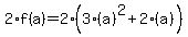 2%2Af%28a%29=2%283%28a%29%5E2%2B2%28a%29%29