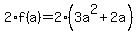 2%2Af%28a%29=2%283a%5E2%2B2a%29