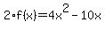 2%2Af%28x%29=4x%5E2-10x