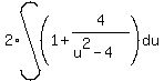 2%2Aint%28%281%2B4%2F%28u%5E2-4%29%29%2Cdu%29