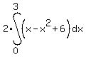 2%2Aint%28++%28x-x%5E2%2B6%29%2Cdx%2C0%2C3%29
