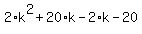 2%2Ak%5E2+%2B+20%2Ak+-2%2Ak+-+20+