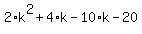 2%2Ak%5E2+%2B+4%2Ak+-10%2Ak+-+20+