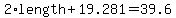 2%2Alength%2B19.281=39.6
