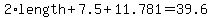 2%2Alength%2B7.5%2B11.781=39.6